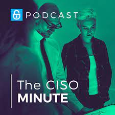 The CISO Minute - Cybersecurity Podcast