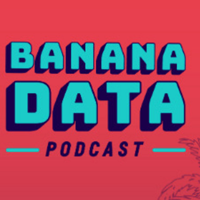 The Banana Data Podcast big data podcast